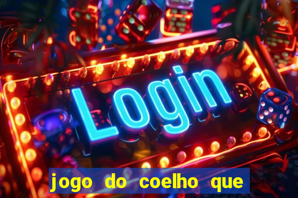 jogo do coelho que dá dinheiro