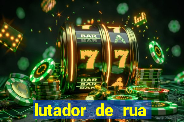 lutador de rua filme completo dublado mega filmes