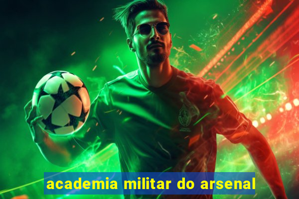 academia militar do arsenal