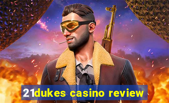 21dukes casino review