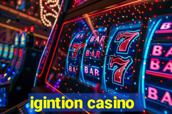 igintion casino