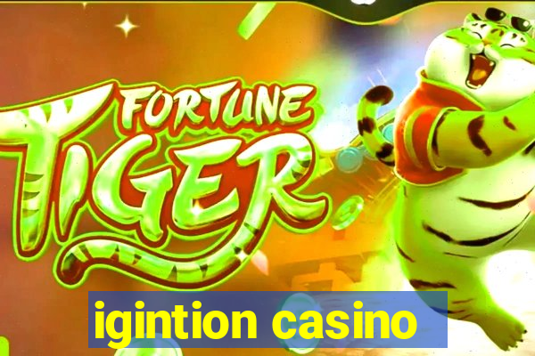 igintion casino