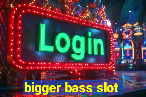 bigger bass slot