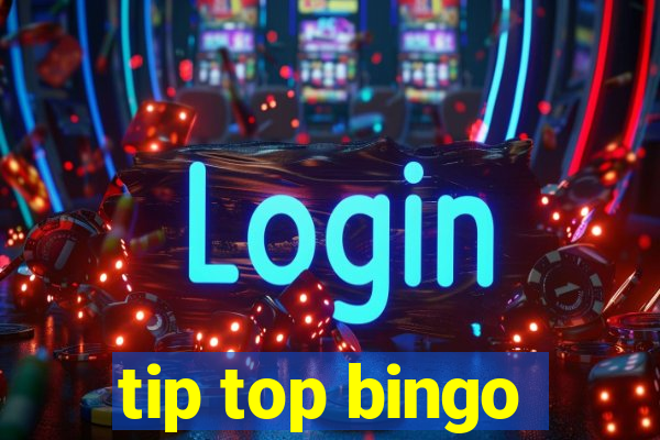 tip top bingo