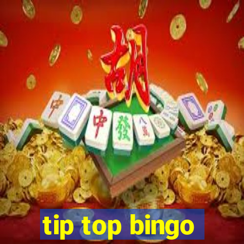 tip top bingo