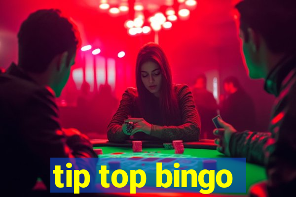 tip top bingo