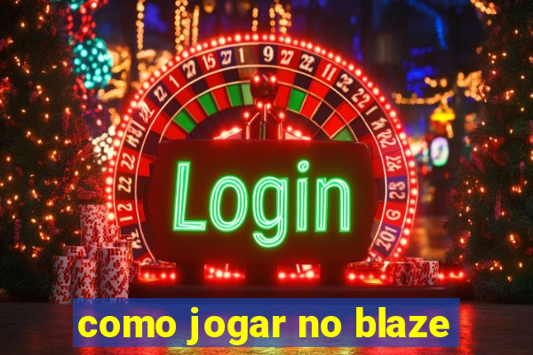 como jogar no blaze