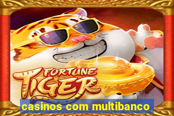 casinos com multibanco