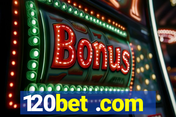 120bet .com