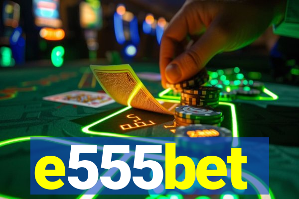 e555bet