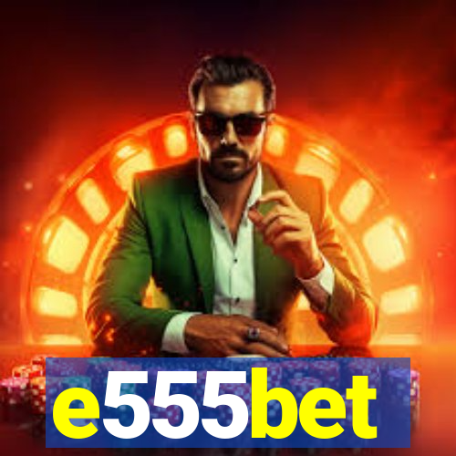 e555bet