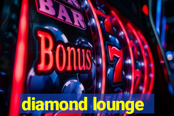 diamond lounge