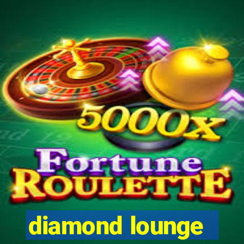 diamond lounge