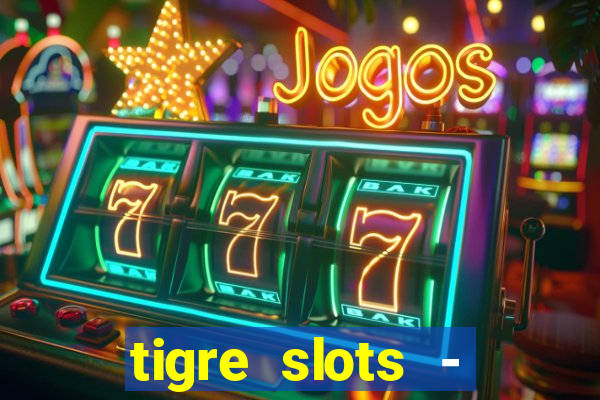 tigre slots - sortudo link