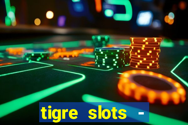 tigre slots - sortudo link