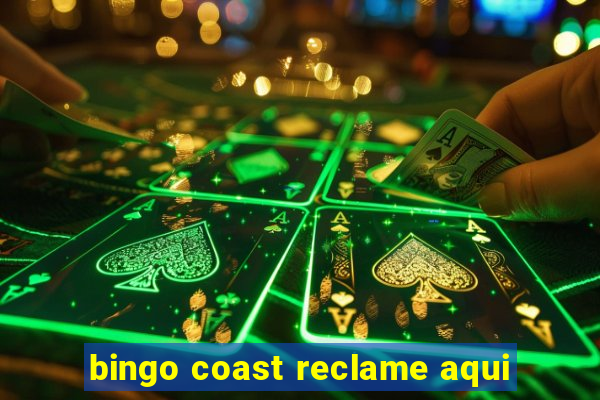 bingo coast reclame aqui