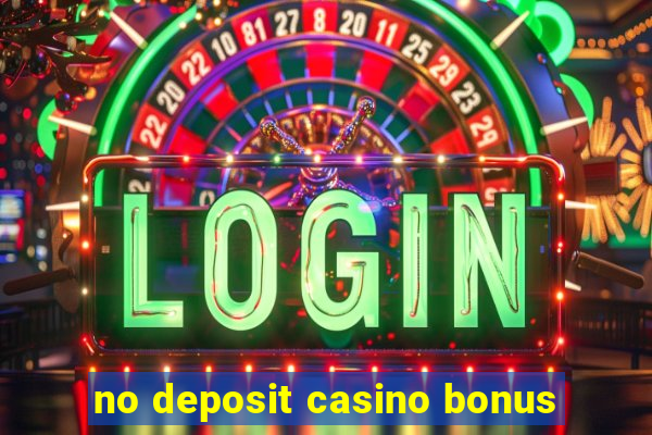 no deposit casino bonus