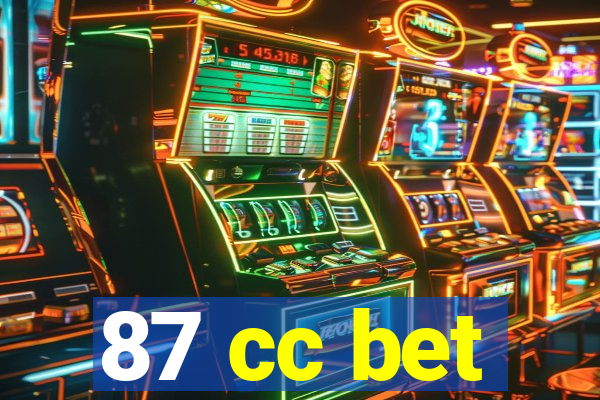 87 cc bet