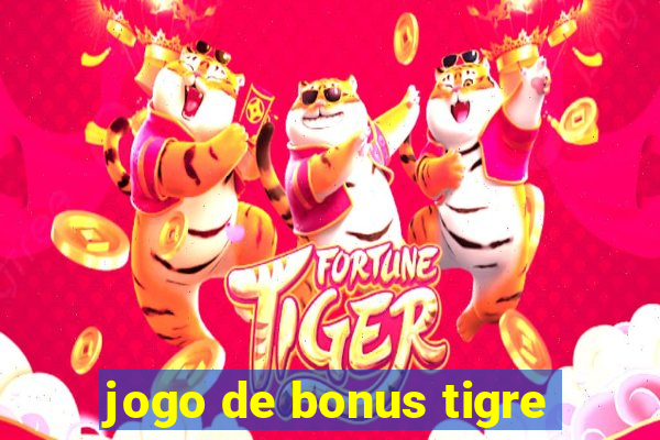 jogo de bonus tigre