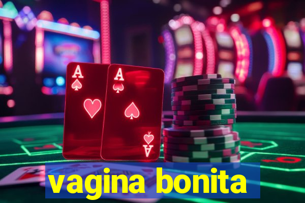 vagina bonita