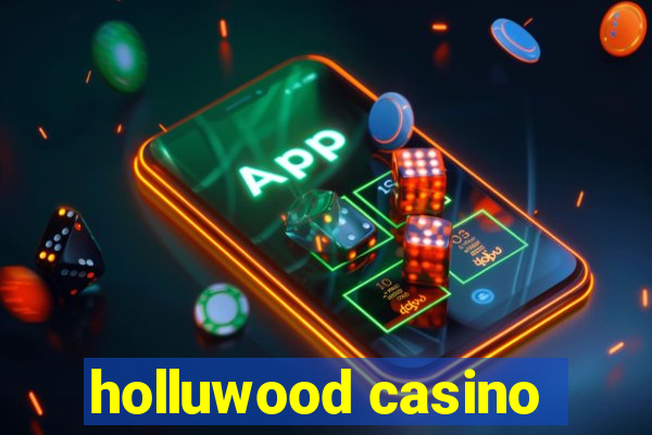 holluwood casino