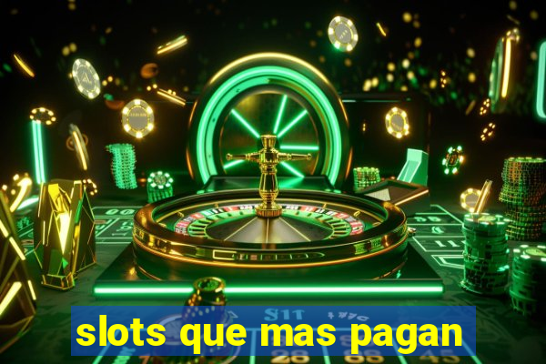 slots que mas pagan