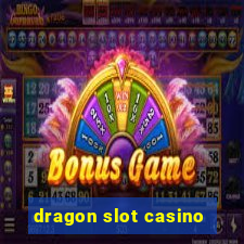 dragon slot casino