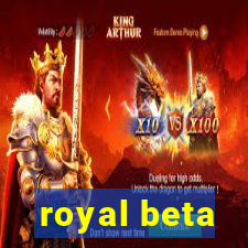 royal beta