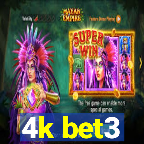 4k bet3