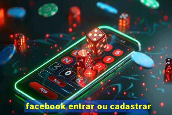 facebook entrar ou cadastrar