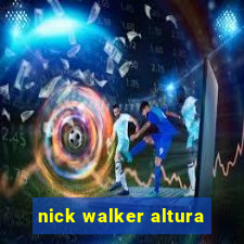 nick walker altura