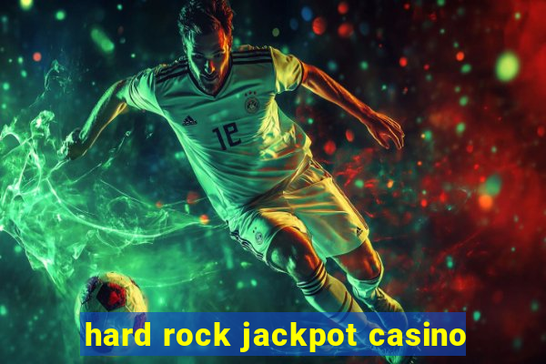 hard rock jackpot casino