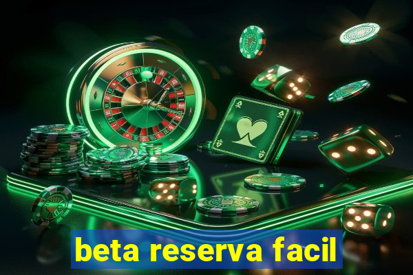 beta reserva facil