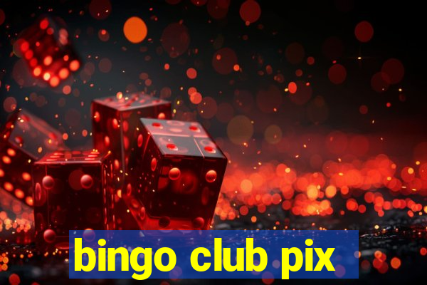 bingo club pix