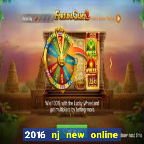 2016 nj new online casino games