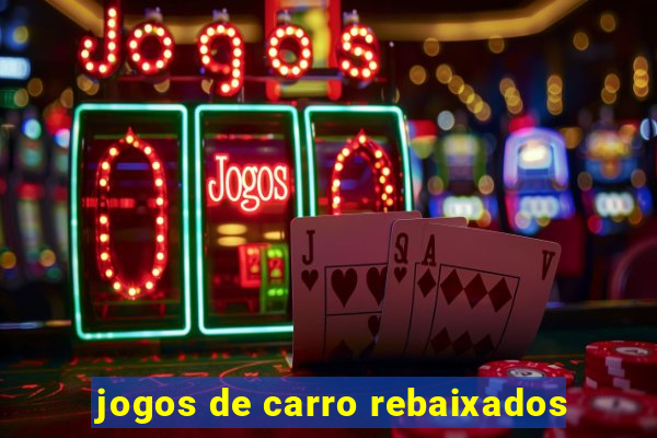 jogos de carro rebaixados