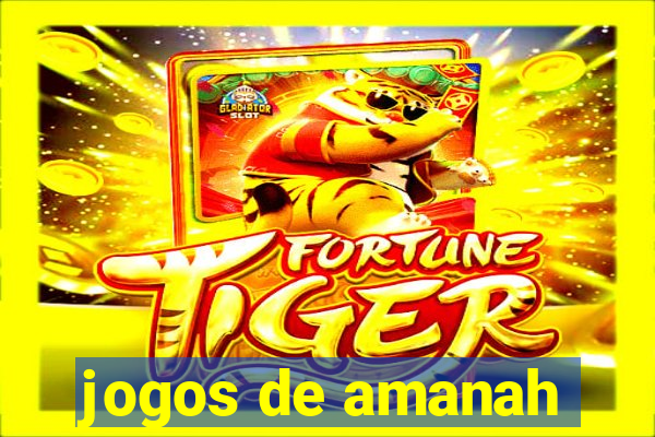 jogos de amanah