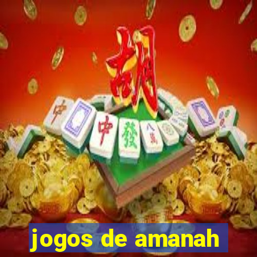 jogos de amanah