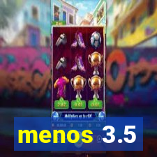 menos 3.5