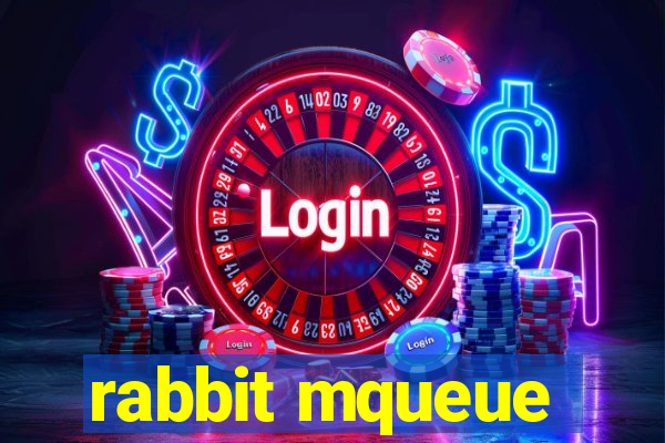 rabbit mqueue