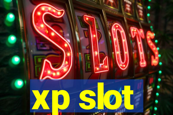 xp slot