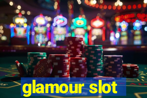 glamour slot