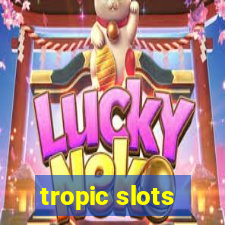 tropic slots