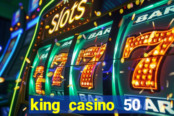 king casino 50 free spins