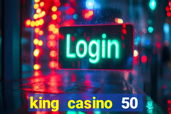 king casino 50 free spins