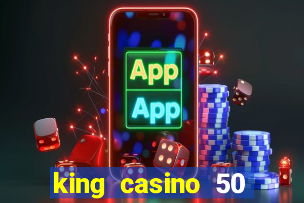 king casino 50 free spins