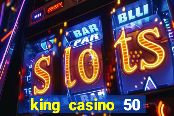 king casino 50 free spins