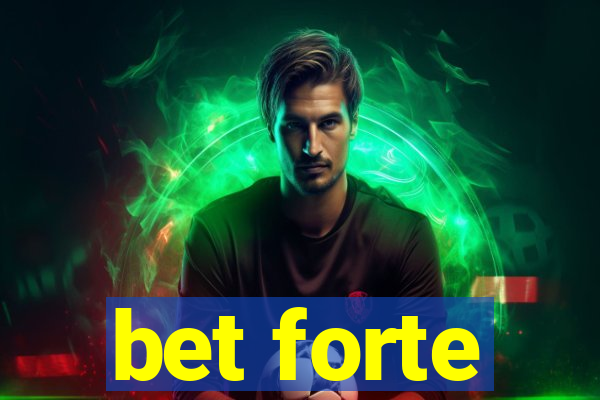 bet forte