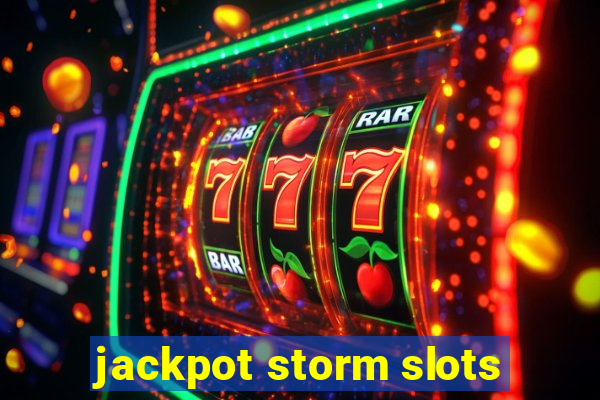 jackpot storm slots