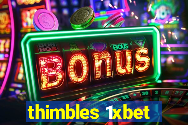 thimbles 1xbet